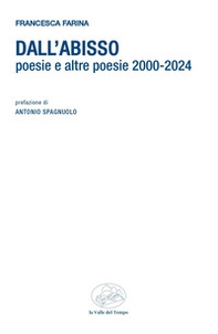 Dall'abisso. Poesie e altre poesie 2000-2024 - Librerie.coop
