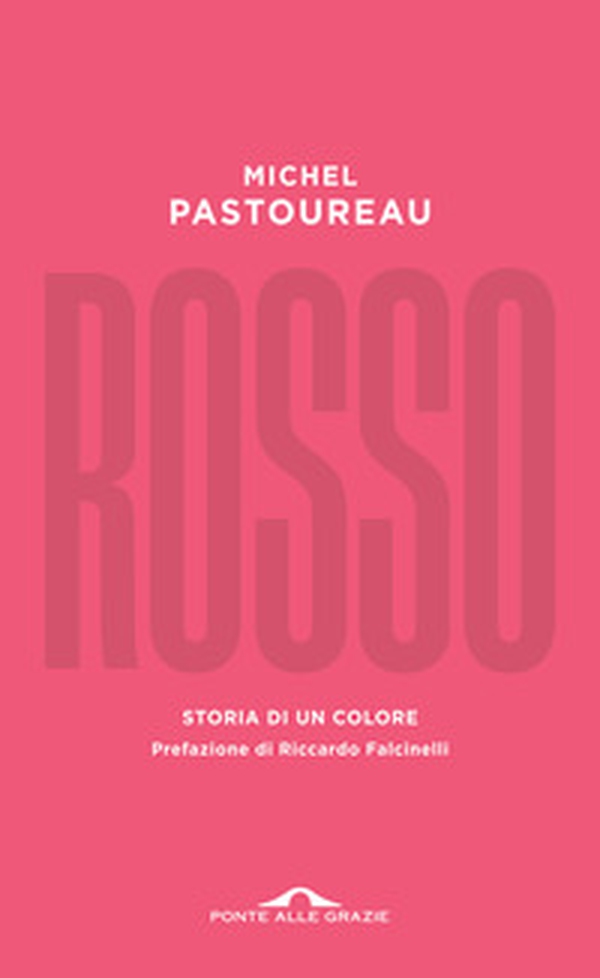 Rosso. Storia di un colore - Librerie.coop Rosso. Storia di un colore - Librerie.coop