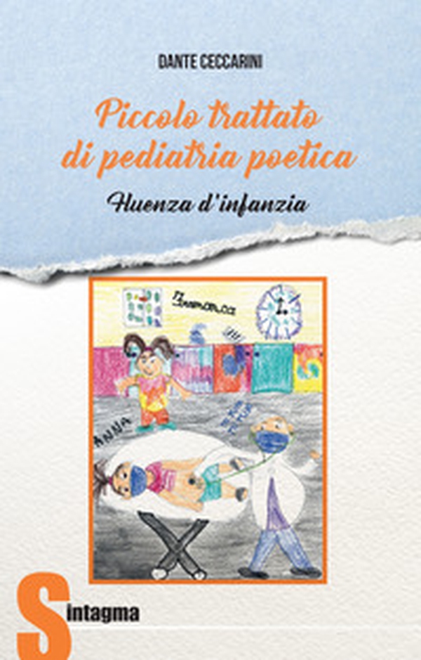 Piccolo trattato di pediatria poetica. Fluenza d'infanzia - Librerie.coop Piccolo trattato di pediatria poetica. Fluenza d'infanzia - Librerie.coop