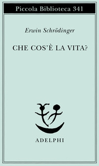 Che cos'è la vita? La cellula vivente dal punto di vista fisico - Librerie.coop