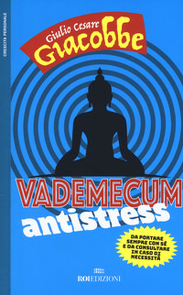 Vademecum antistress. Da portare sempre con sé e da consultare in caso di necessità - Librerie.coop Vademecum antistress. Da portare sempre con sé e da consultare in caso di necessità - Librerie.coop