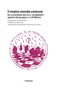 Il nostro mondo comune. Un contributo del C.L.I. al dibattito aperto dal gruppo n. 4 di Milano - Librerie.coop Il nostro mondo comune. Un contributo del C.L.I. al dibattito aperto dal gruppo n. 4 di Milano - Librerie.coop