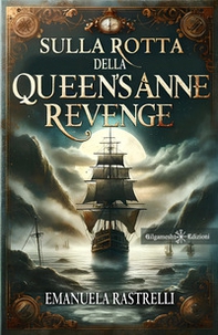 Sulla rotta della Queen's Anne Revenge - Librerie.coop