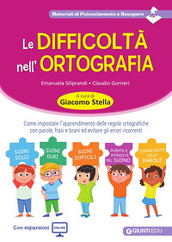Le difficoltà nell'ortografia. Come impostare l'apprendimento delle regole ortografiche con parole, frasi e brani ed evitare gli errori ricorrenti - Librerie.coop Le difficoltà nell'ortografia. Come impostare l'apprendimento delle regole ortografiche con parole, frasi e brani ed evitare gli errori ricorrenti - Librerie.coop