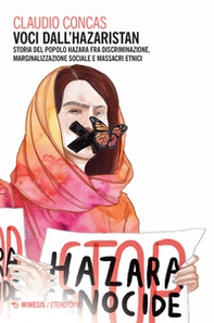 Voci dall'Hazaristan. Storia del popolo hazara fra discriminazione, marginalizzazione sociale e massacri etnici - Librerie.coop