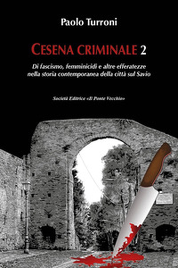 Cesena criminale - Librerie.coop Cesena criminale - Librerie.coop