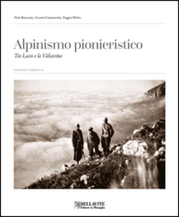 Alpinismo pionieristico. Tra Lecco e la Valsassina - Librerie.coop Alpinismo pionieristico. Tra Lecco e la Valsassina - Librerie.coop