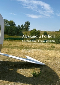 Alessandra Porfidia. Corpi di luce. Tracce d'ombra - Librerie.coop