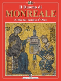 Il Duomo di Monreale. «Città dal Tempio d'Oro» - Librerie.coop