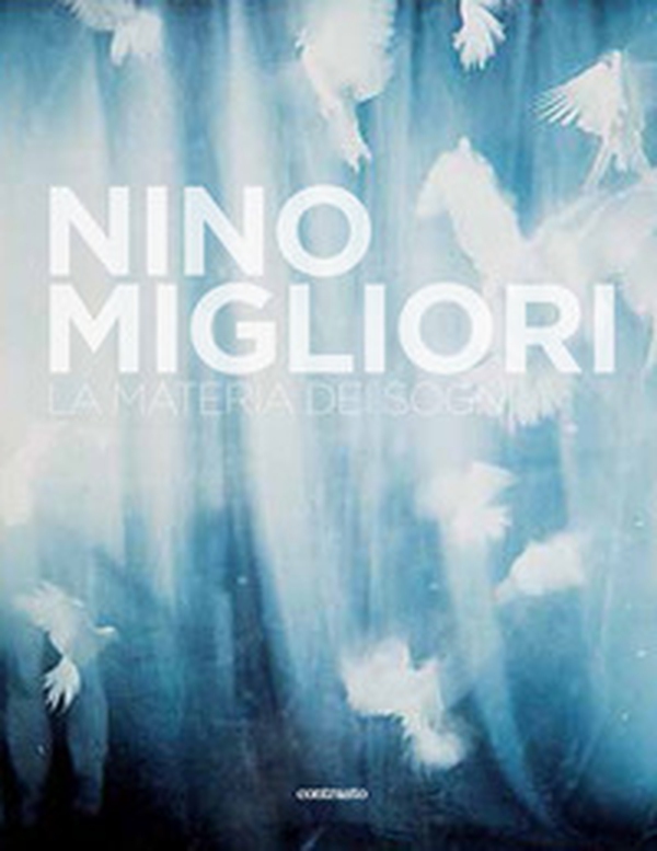 Nino Migliori. La materia dei sogni - Librerie.coop