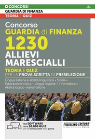 Concorso Guardia di Finanza 1230 allievi marescialli. Teoria e quiz per la prova scritta di preselezione - Librerie.coop