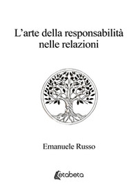 L'arte della responsabilità nelle relazioni - Librerie.coop