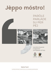 Jèppo móstro! Paròle parlàde su per Péj - Librerie.coop Jèppo móstro! Paròle parlàde su per Péj - Librerie.coop
