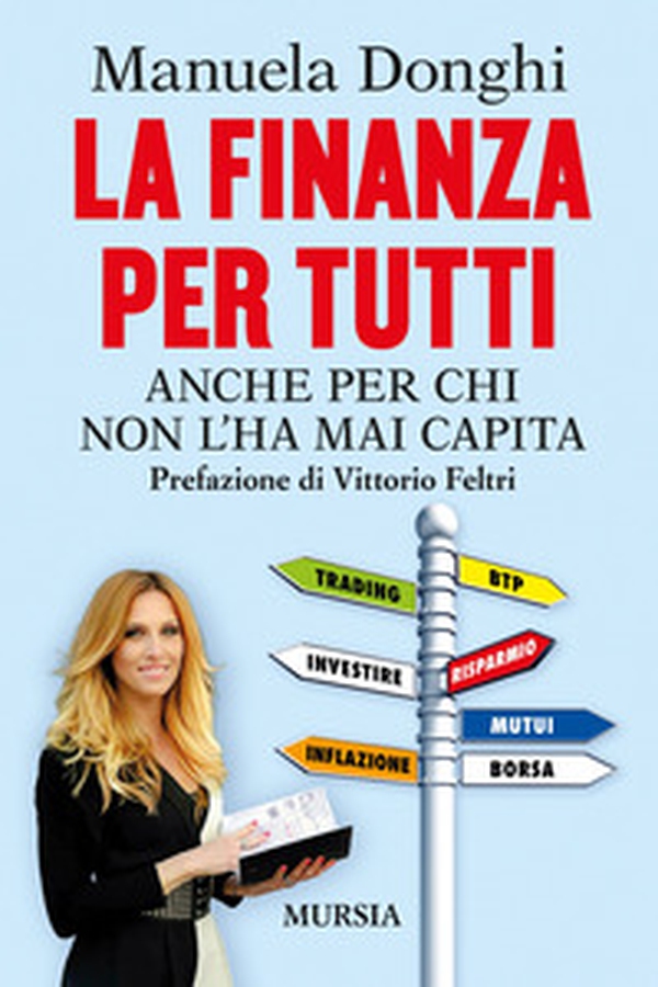 La finanza per tutti. Anche per chi non l'ha mai capita - Librerie.coop La finanza per tutti. Anche per chi non l'ha mai capita - Librerie.coop