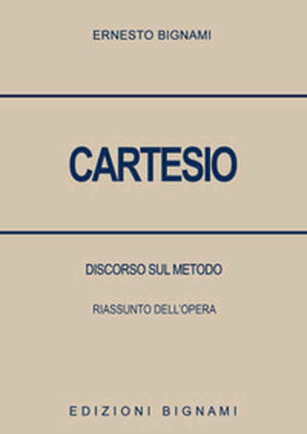 Cartesio. Discorso sul metodo. Riassunto dell'opera - Librerie.coop Cartesio. Discorso sul metodo. Riassunto dell'opera - Librerie.coop