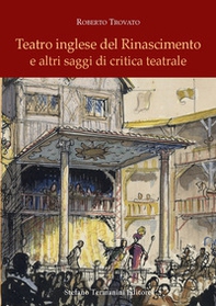 Teatro inglese del Rinascimento e altri saggi di critica teatrale - Librerie.coop