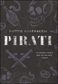 Pirati. Culture e stili dal XV secolo a oggi - Librerie.coop