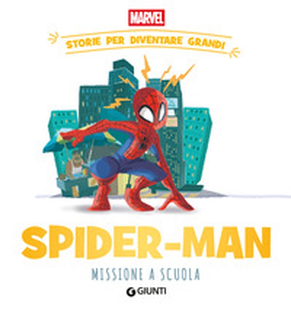 Spider-man. Missione a scuola Storie per diventare grandi - Librerie.coop Spider-man. Missione a scuola Storie per diventare grandi - Librerie.coop
