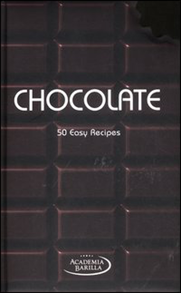 Chocolate. 50 easy recipes - Librerie.coop Chocolate. 50 easy recipes - Librerie.coop