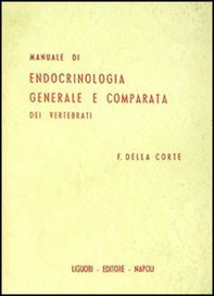 Manuale di endocrinologia generale e comparata dei vertebrati - Librerie.coop