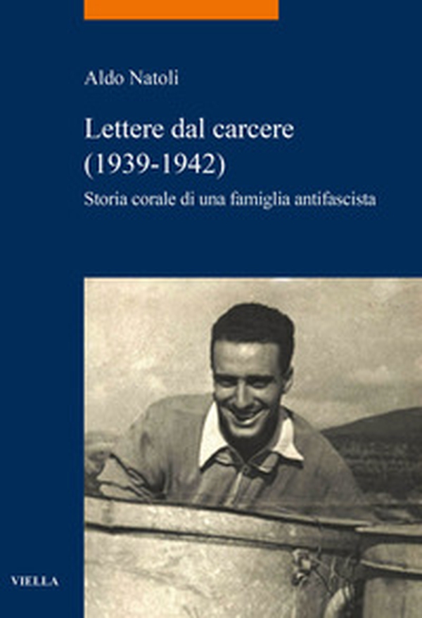 Lettere dal carcere (1939-1942). Storia corale di una famiglia antifascista - Librerie.coop Lettere dal carcere (1939-1942). Storia corale di una famiglia antifascista - Librerie.coop