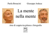 La mente nella mente. Arte di coppia tra pittura e fotografia - Librerie.coop La mente nella mente. Arte di coppia tra pittura e fotografia - Librerie.coop