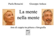 La mente nella mente. Arte di coppia tra pittura e fotografia - Librerie.coop