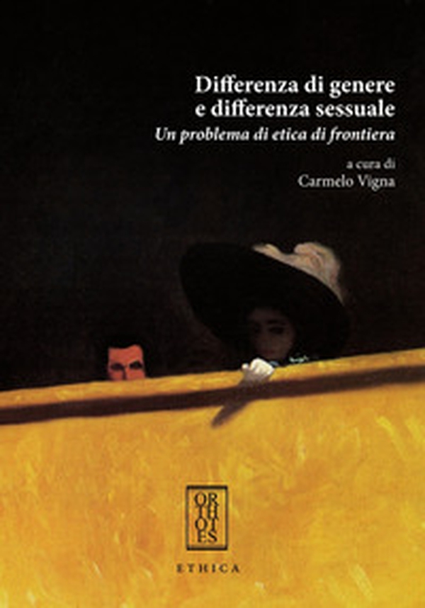 Differenza di genere e differenza sessuale. Un problema di etica di frontiera - Librerie.coop Differenza di genere e differenza sessuale. Un problema di etica di frontiera - Librerie.coop