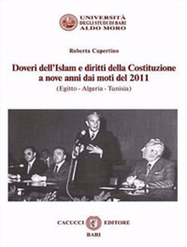 Doveri dell'Islam e diritti della Costituzione a nove anni dai moti del 2011 (Egitto - Algeria - Tunisia) - Librerie.coop Doveri dell'Islam e diritti della Costituzione a nove anni dai moti del 2011 (Egitto - Algeria - Tunisia) - Librerie.coop