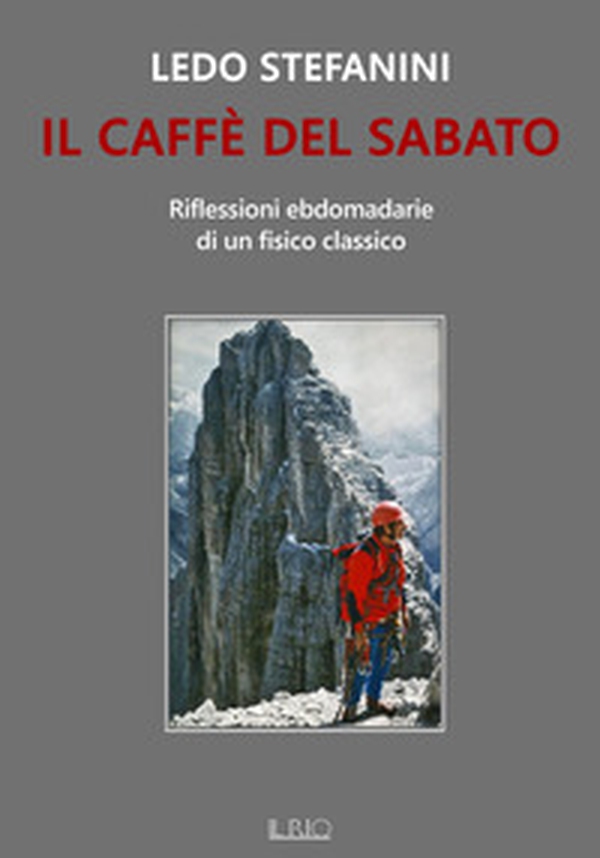Il caffè del sabato. Riflessioni ebdomadarie di un fisico classico - Librerie.coop Il caffè del sabato. Riflessioni ebdomadarie di un fisico classico - Librerie.coop