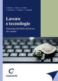 Lavoro e tecnologie. Dizionario del diritto del lavoro che cambia - Librerie.coop Lavoro e tecnologie. Dizionario del diritto del lavoro che cambia - Librerie.coop