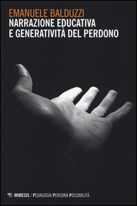 Narrazione educativa e generatività del perdono - Librerie.coop