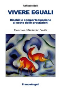 Vivere eguali. Disabili e compartecipazione al costo delle prestazioni - Librerie.coop