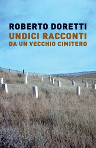 Undici racconti da un vecchio cimitero - Librerie.coop