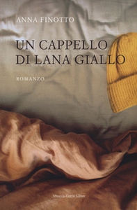 Un cappello di lana giallo - Librerie.coop Un cappello di lana giallo - Librerie.coop