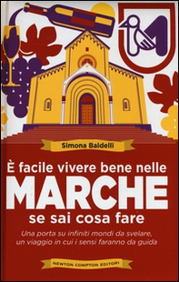 È facile vivere bene nelle Marche se sai cosa fare - Librerie.coop È facile vivere bene nelle Marche se sai cosa fare - Librerie.coop