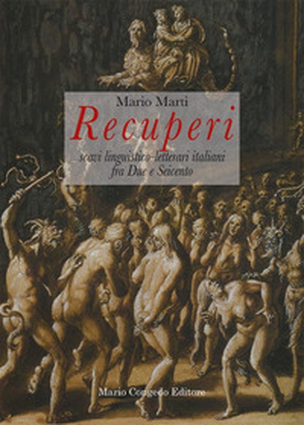 Recuperi. Scavi linguistico-letterari italiani fra due e seicento - Librerie.coop Recuperi. Scavi linguistico-letterari italiani fra due e seicento - Librerie.coop