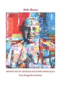 Ritratto di Angelo Giuseppe Roncalli. Una biografia interiore - Librerie.coop Ritratto di Angelo Giuseppe Roncalli. Una biografia interiore - Librerie.coop