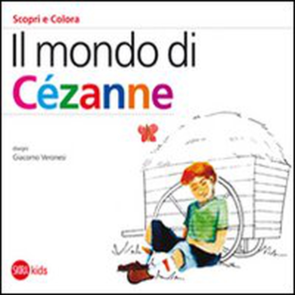 Il mondo di Cézanne. Scopri e colora - Librerie.coop Il mondo di Cézanne. Scopri e colora - Librerie.coop