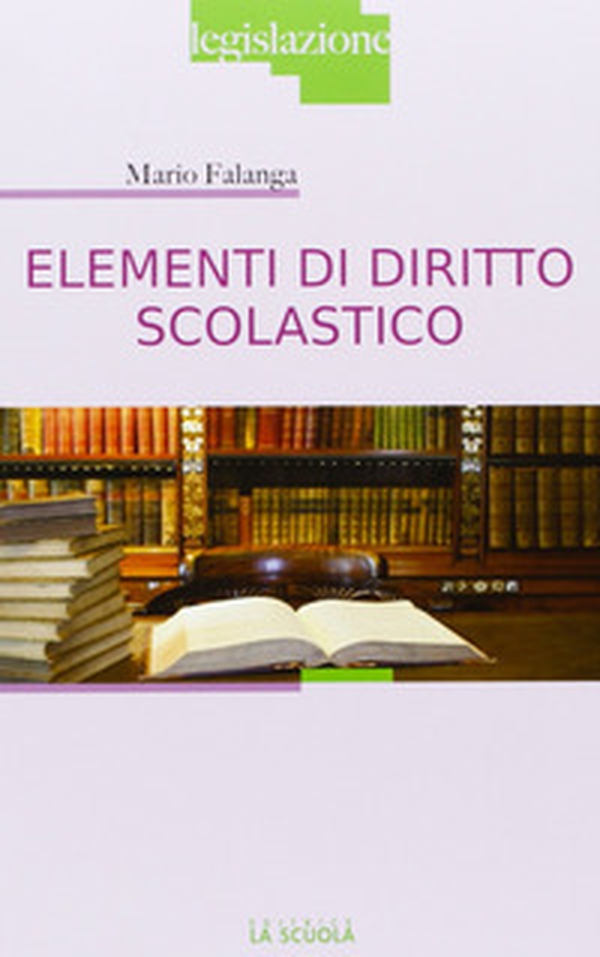 Elementi di diritto scolastico - Librerie.coop Elementi di diritto scolastico - Librerie.coop