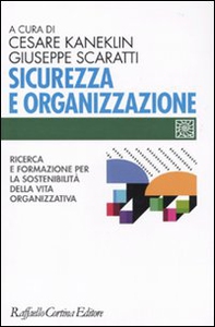 Sicurezza e organizzazione. Ricerca e formazione per la sostenibilità della vita lavorativa - Librerie.coop Sicurezza e organizzazione. Ricerca e formazione per la sostenibilità della vita lavorativa - Librerie.coop