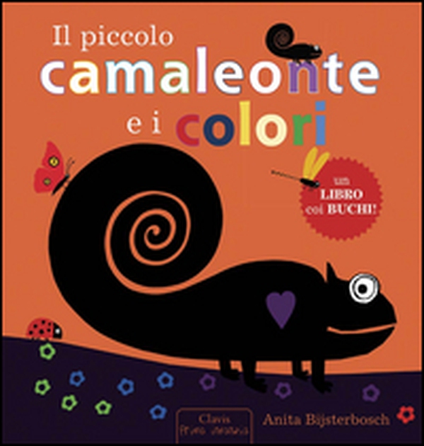 Il piccolo camaleonte e i colori - Librerie.coop Il piccolo camaleonte e i colori - Librerie.coop