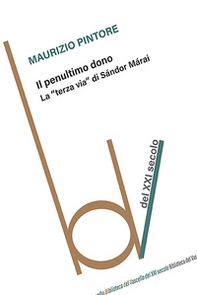 Il penultimo dono. La «terza via? di Sándor Márai - Librerie.coop Il penultimo dono. La «terza via? di Sándor Márai - Librerie.coop