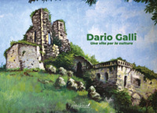 Dario Galli. Una vita per la cultura - Librerie.coop Dario Galli. Una vita per la cultura - Librerie.coop