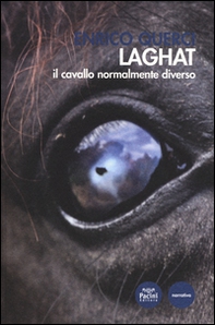 Laghat. Il cavallo normalmente diverso - Librerie.coop