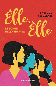 Élle, Èlle. Le donne della mia vita - Librerie.coop