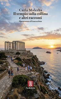 Il tempio sulla collina e altre storie. Opera votata al Faraexcelsior - Librerie.coop