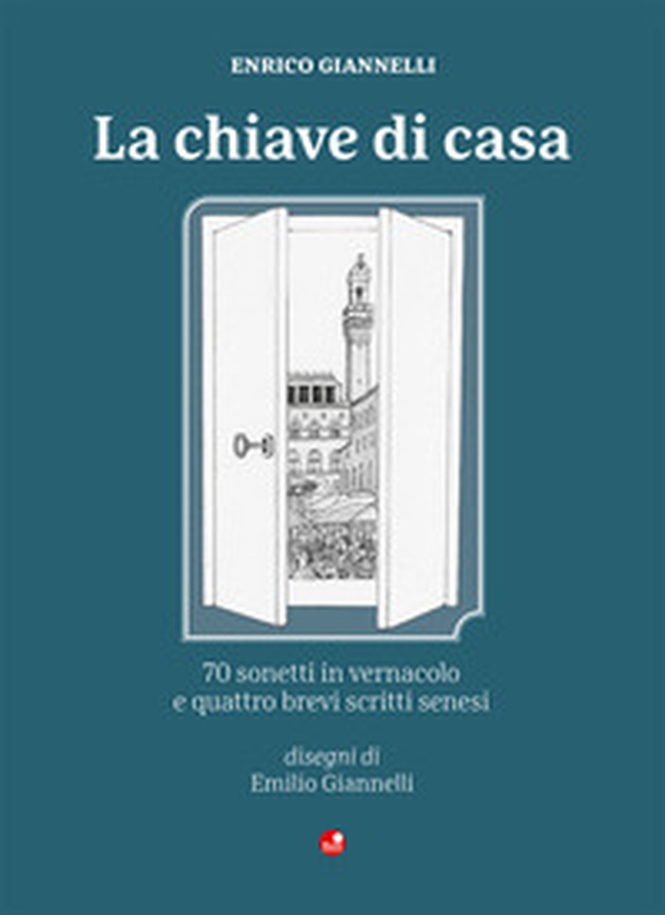 La chiave di casa. Testo senese - Librerie.coop La chiave di casa. Testo senese - Librerie.coop