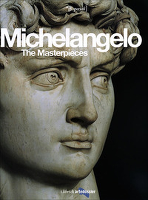 Michelangelo. The Masterpieces - Librerie.coop Michelangelo. The Masterpieces - Librerie.coop