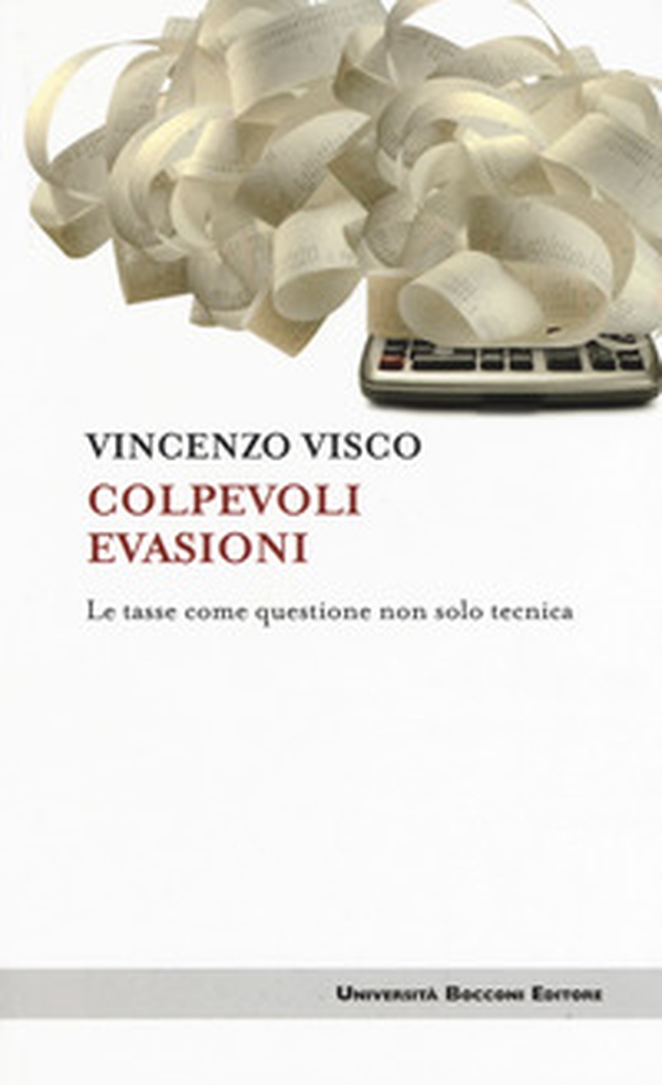 Colpevoli evasioni. Le tasse come questione non solo tecnica - Librerie.coop Colpevoli evasioni. Le tasse come questione non solo tecnica - Librerie.coop